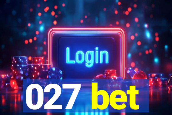 027 bet